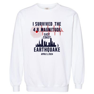 I Survived The Nyc Earthquake 2024 Garment-Dyed Sweatshirt