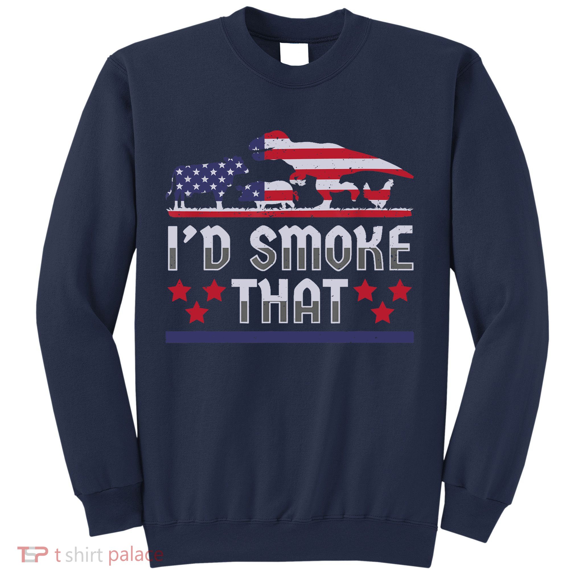 I'd Smoke That BBQ Barbeque Patriot Dinosaur T-Rexs Sweatshirt