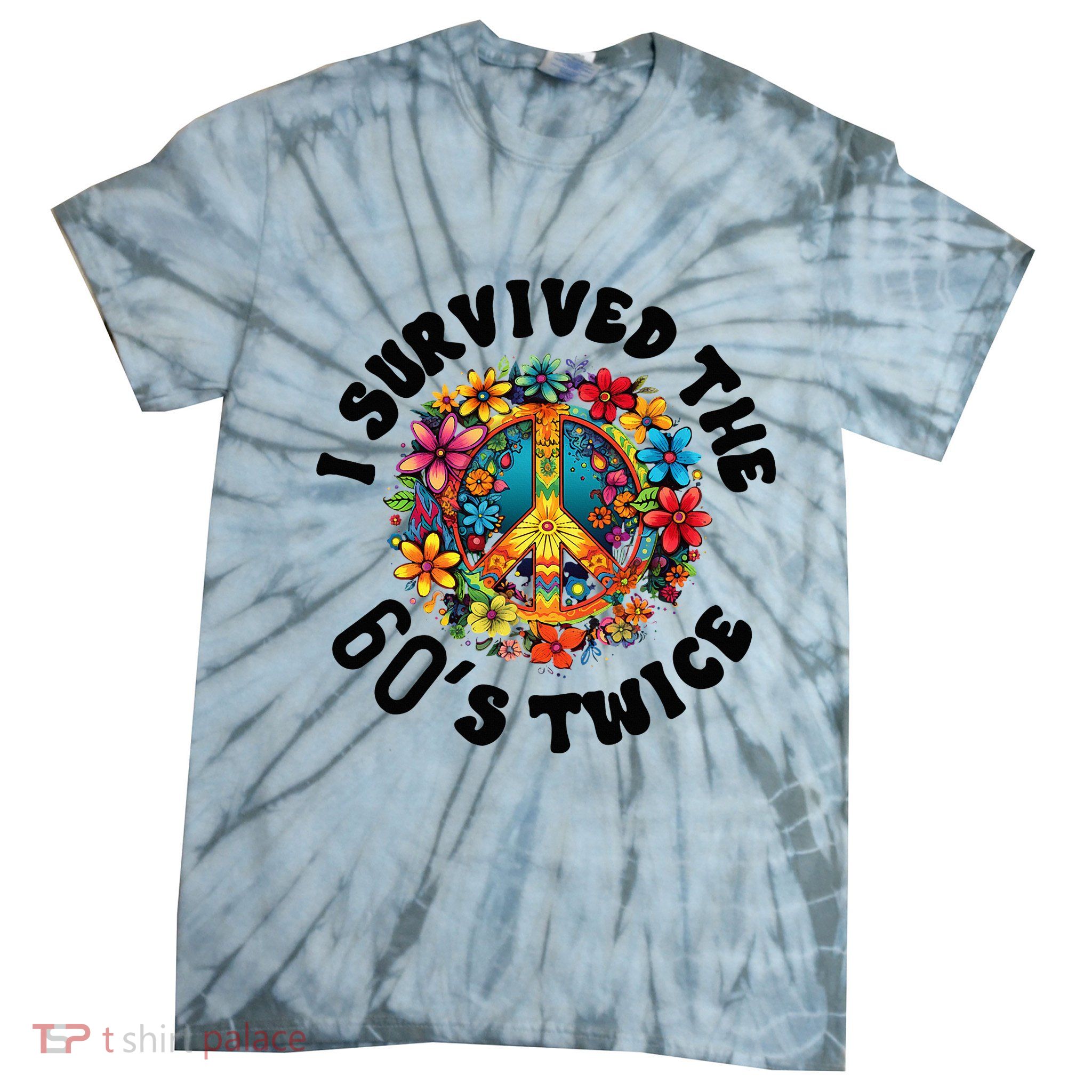 I Survived The 60s Sixties Twice 70th Birthday 60th Funny Tie-Dye T-Shirt