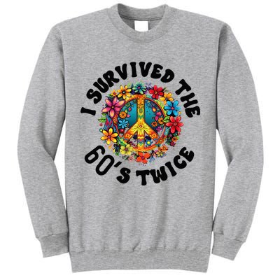 I Survived The 60s Sixties Twice 70th Birthday 60th Funny Tall Sweatshirt