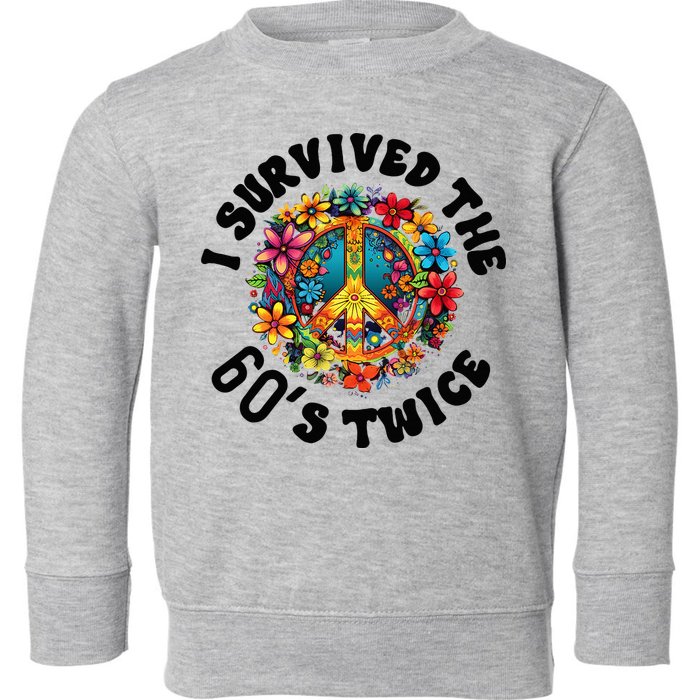 I Survived The 60s Sixties Twice 70th Birthday 60th Funny Toddler Sweatshirt
