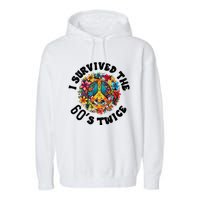 I Survived The 60s Sixties Twice 70th Birthday 60th Funny Garment-Dyed Fleece Hoodie