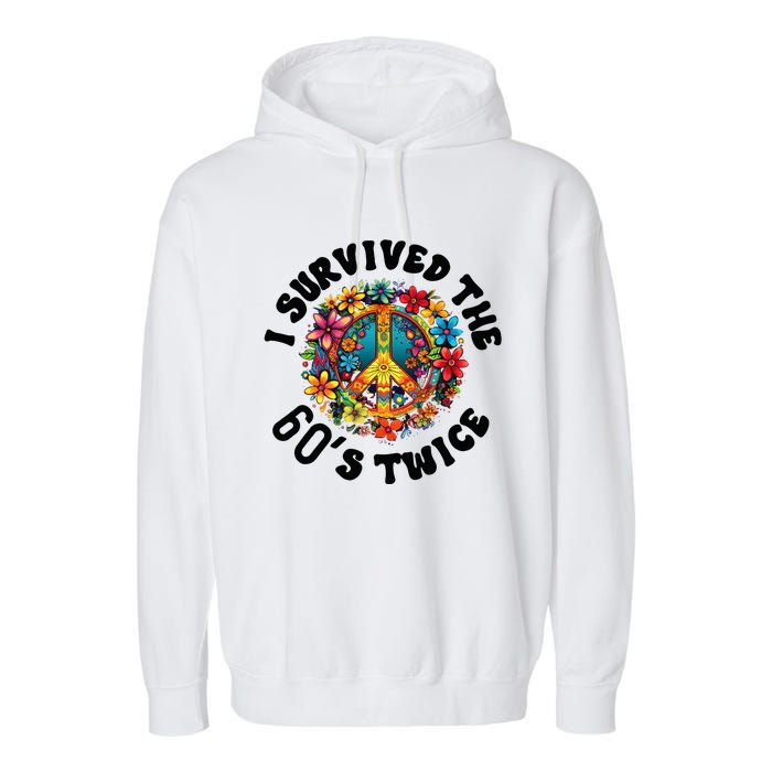 I Survived The 60s Sixties Twice 70th Birthday 60th Funny Garment-Dyed Fleece Hoodie