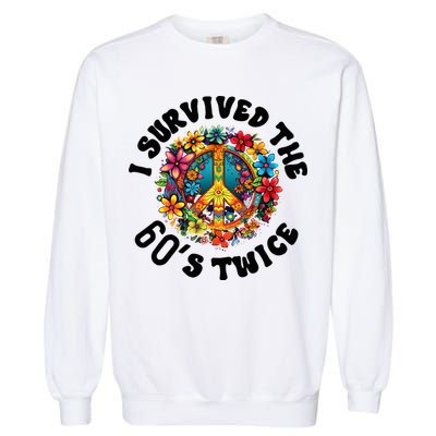 I Survived The 60s Sixties Twice 70th Birthday 60th Funny Garment-Dyed Sweatshirt