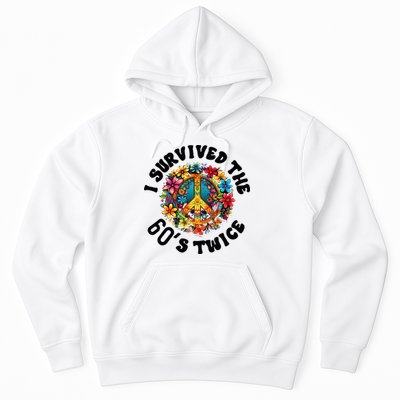 I Survived The 60s Sixties Twice 70th Birthday 60th Funny Hoodie