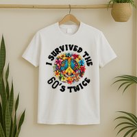 I Survived The 60s Sixties Twice 70th Birthday 60th Funny T-Shirt