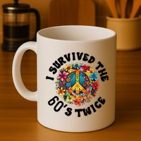 I Survived The 60s Sixties Twice 70th Birthday 60th Funny Mug
