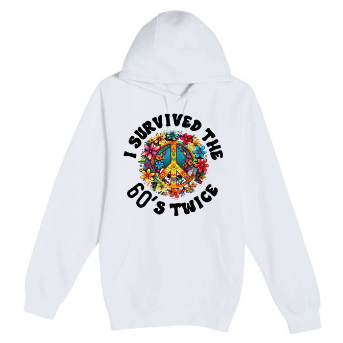 I Survived The 60s Sixties Twice 70th Birthday 60th Funny Premium Pullover Hoodie