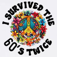 I Survived The 60s Sixties Twice 70th Birthday 60th Funny Poster