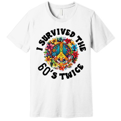 I Survived The 60s Sixties Twice 70th Birthday 60th Funny Premium T-Shirt