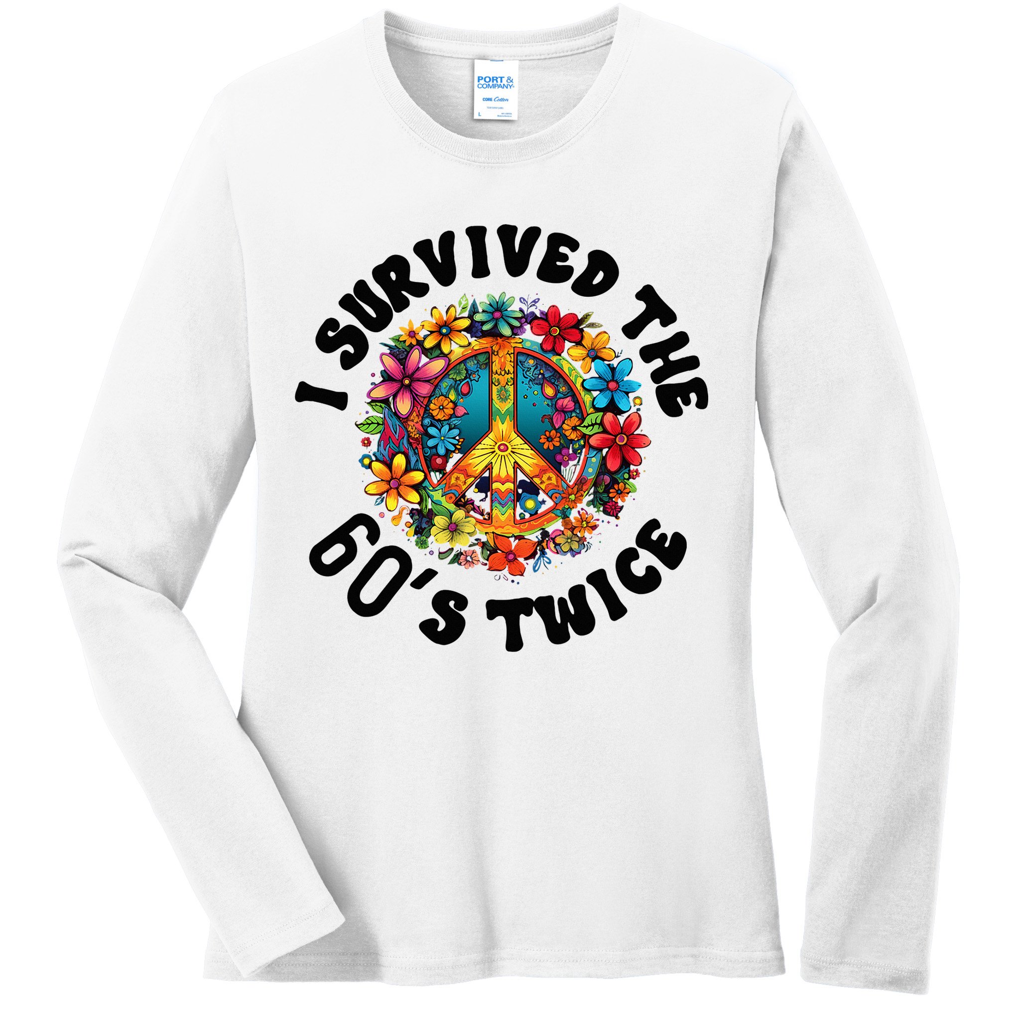 I Survived The 60s Sixties Twice 70th Birthday 60th Funny Ladies Long Sleeve Shirt
