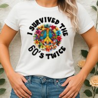 I Survived The 60s Sixties Twice 70th Birthday 60th Funny Womens T-Shirt
