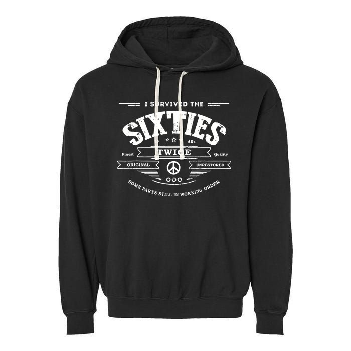 I Survived The Sixties Twice Built In 60s 70th 60th Birthday Garment-Dyed Fleece Hoodie