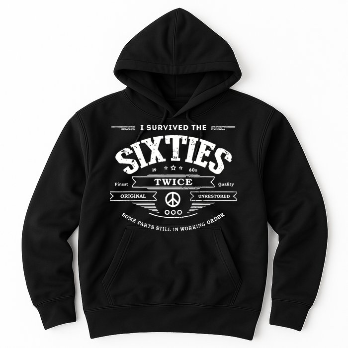 I Survived The Sixties Twice Built In 60s 70th 60th Birthday Hoodie
