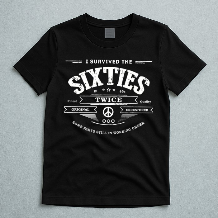 I Survived The Sixties Twice Built In 60s 70th 60th Birthday T-Shirt