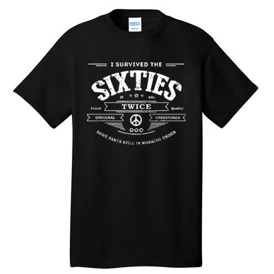 I Survived The Sixties Twice Built In 60s 70th 60th Birthday Tall T-Shirt