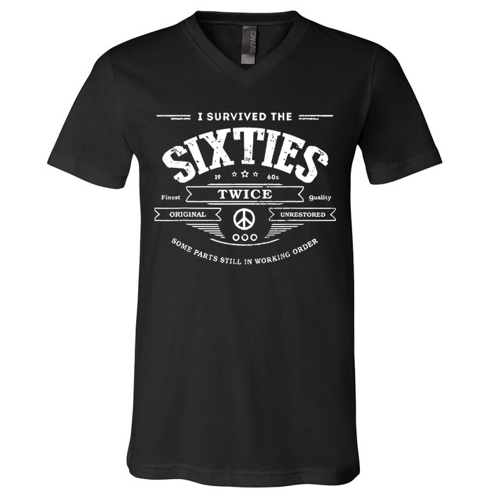 I Survived The Sixties Twice Built In 60s 70th 60th Birthday V-Neck T-Shirt