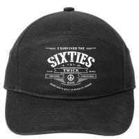 I Survived The Sixties Twice Built In 60s 70th 60th Birthday 7-Panel Snapback Hat