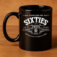 I Survived The Sixties Twice Built In 60s 70th 60th Birthday 11oz C Handle Ceramic Mug