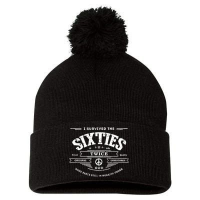 I Survived The Sixties Twice Built In 60s 70th 60th Birthday Pom Pom 12in Knit Beanie