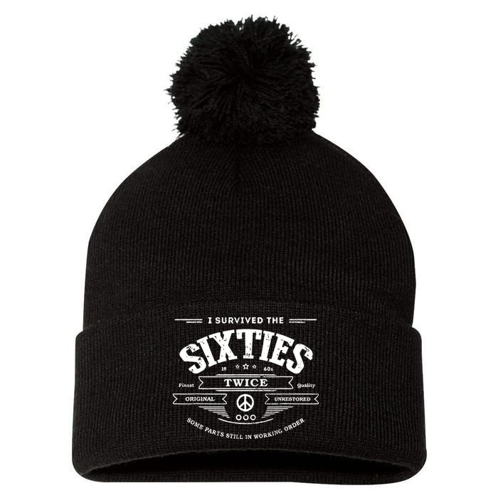 I Survived The Sixties Twice Built In 60s 70th 60th Birthday Pom Pom 12in Knit Beanie
