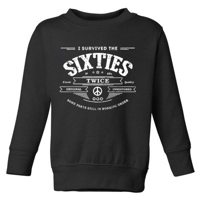 I Survived The Sixties Twice Built In 60s 70th 60th Birthday Toddler Sweatshirt