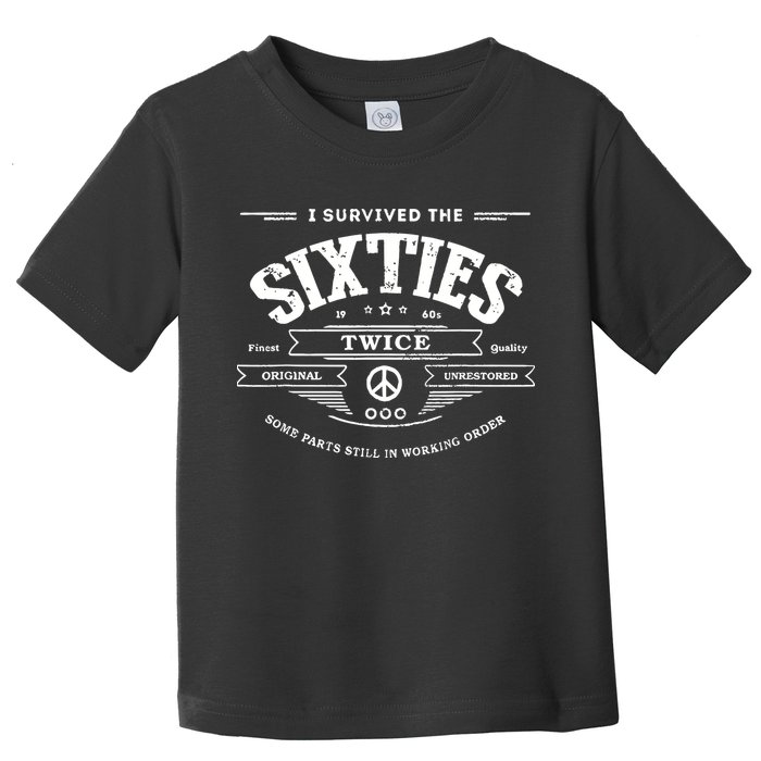 I Survived The Sixties Twice Built In 60s 70th 60th Birthday Toddler T-Shirt