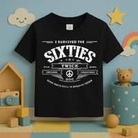 I Survived The Sixties Twice Built In 60s 70th 60th Birthday Toddler T-Shirt