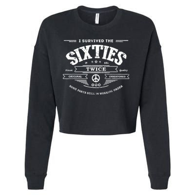 I Survived The Sixties Twice Built In 60s 70th 60th Birthday Cropped Pullover Crew