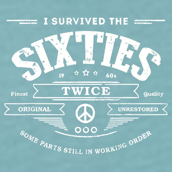 I Survived The Sixties Twice Built In 60s 70th 60th Birthday Sueded Cloud Jersey T-Shirt