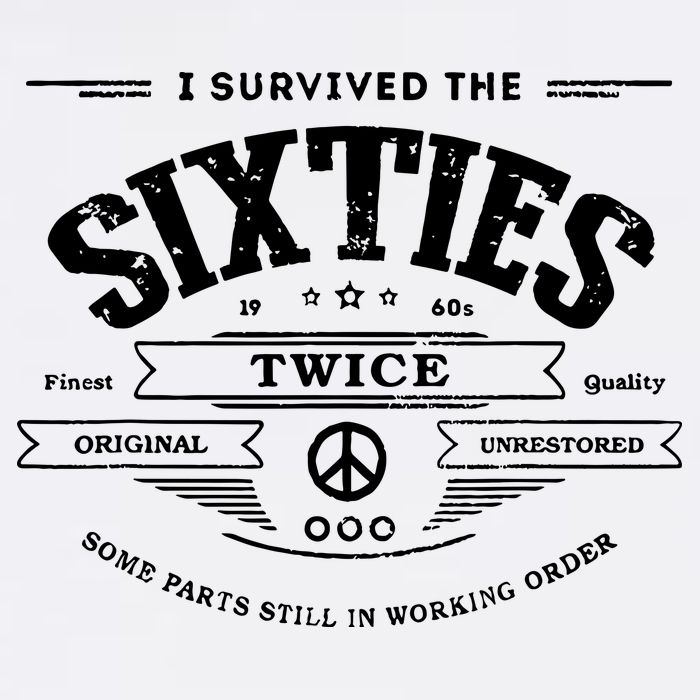 I Survived The Sixties Twice Built In 60s 70th 60th Birthday Garment-Dyed Sweatshirt