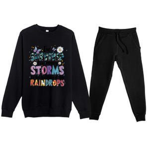 IVe Survived Too Many Storms To Be Bothered By Raindrops Premium Crewneck Sweatsuit Set