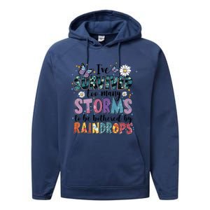 IVe Survived Too Many Storms To Be Bothered By Raindrops Performance Fleece Hoodie