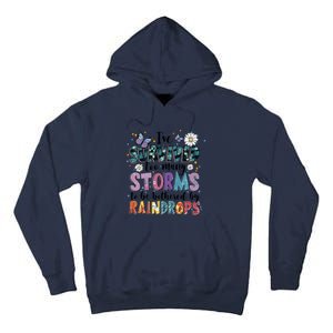 IVe Survived Too Many Storms To Be Bothered By Raindrops Tall Hoodie