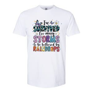 IVe Survived Too Many Storms To Be Bothered By Raindrops Softstyle CVC T-Shirt