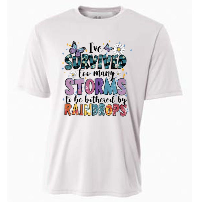 IVe Survived Too Many Storms To Be Bothered By Raindrops Cooling Performance Crew T-Shirt