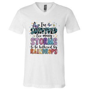 IVe Survived Too Many Storms To Be Bothered By Raindrops V-Neck T-Shirt