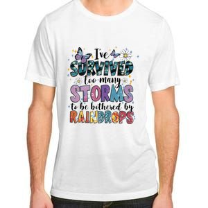 IVe Survived Too Many Storms To Be Bothered By Raindrops Adult ChromaSoft Performance T-Shirt