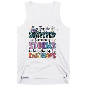 IVe Survived Too Many Storms To Be Bothered By Raindrops Tank Top