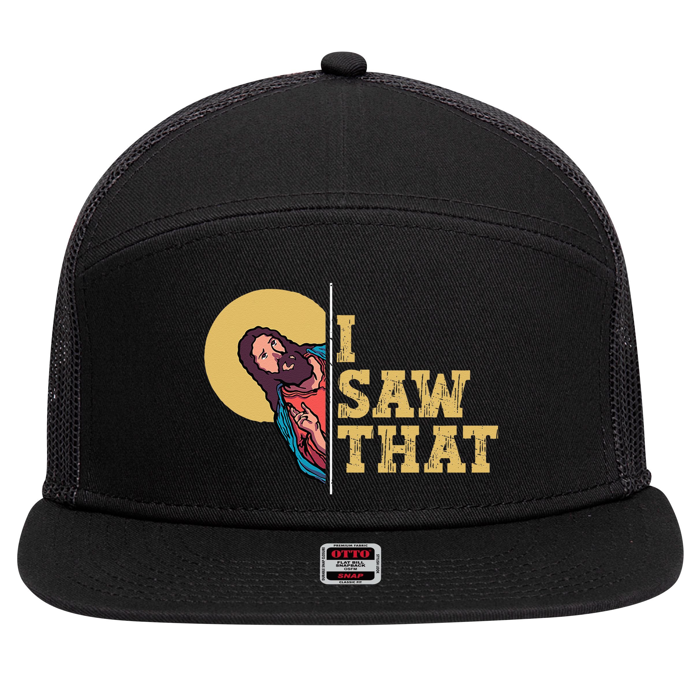 I Saw That Jesus Funny Christian Easter 7 Panel Mesh Trucker Snapback Hat
