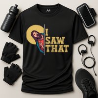 I Saw That Jesus Funny Christian Easter Cooling Performance Crew T-Shirt