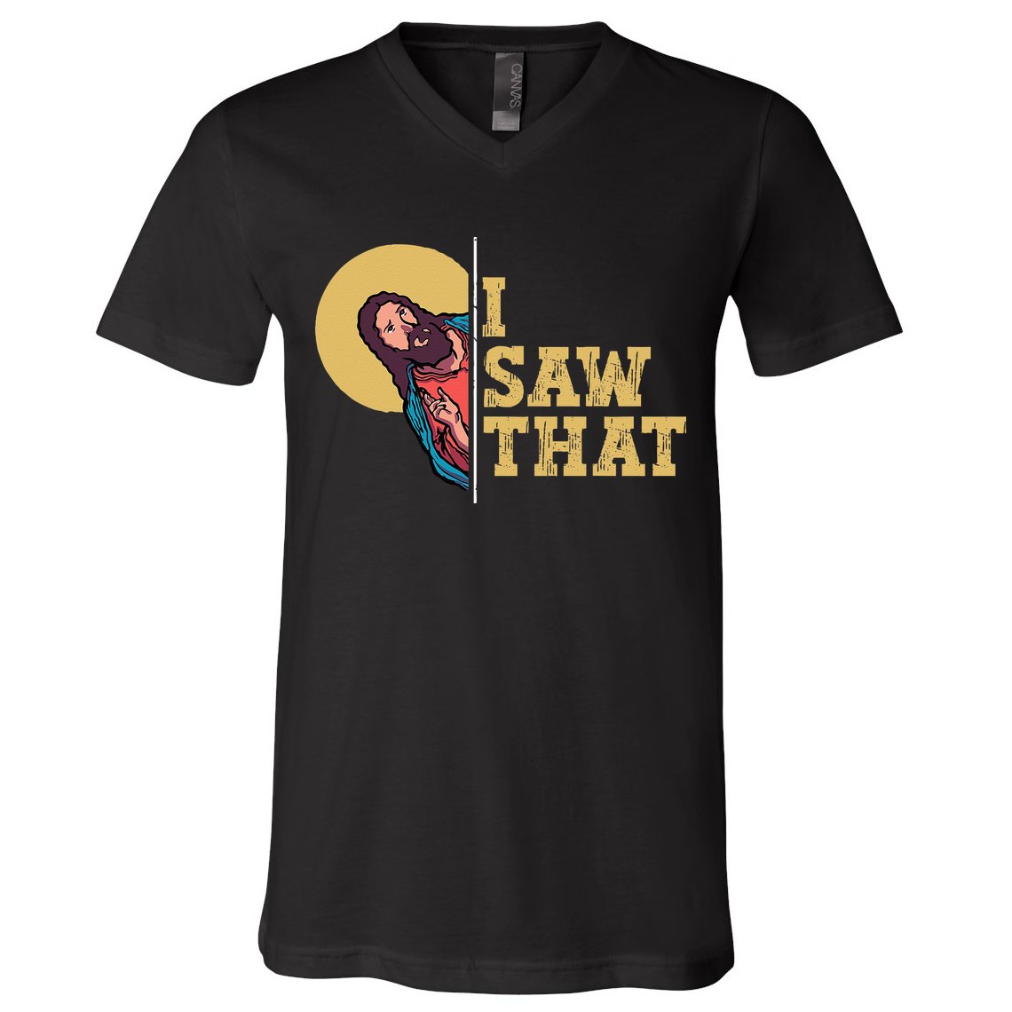 I Saw That Jesus Funny Christian Easter V-Neck T-Shirt