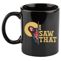 I Saw That Jesus Funny Christian Easter 11oz C Handle Ceramic Mug