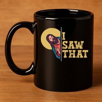 I Saw That Jesus Funny Christian Easter 11oz C Handle Ceramic Mug