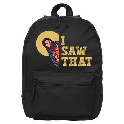 I Saw That Jesus Funny Christian Easter 16 in Basic Backpack