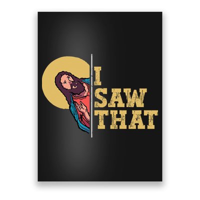 I Saw That Jesus Funny Christian Easter Poster