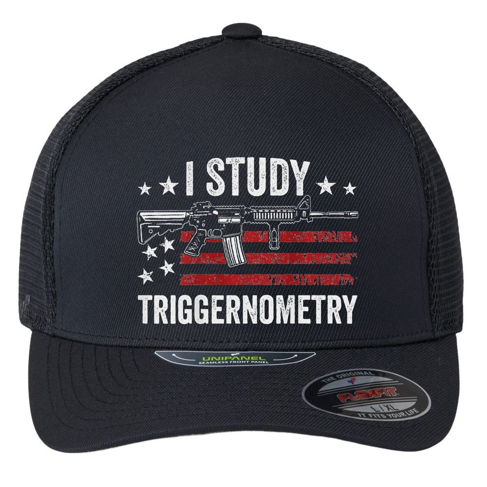 I Study Triggernometry Funny Gun Pro Guns Saying Flexfit Unipanel Trucker Cap