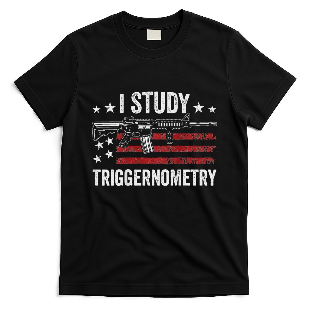 I Study Triggernometry Funny Gun Pro Guns Saying T-Shirt