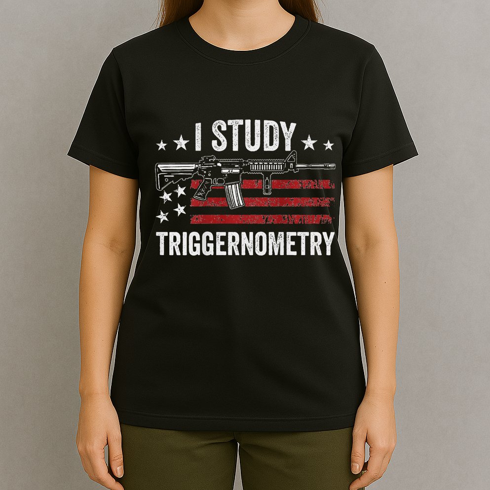 I Study Triggernometry Funny Gun Pro Guns Saying T-Shirt