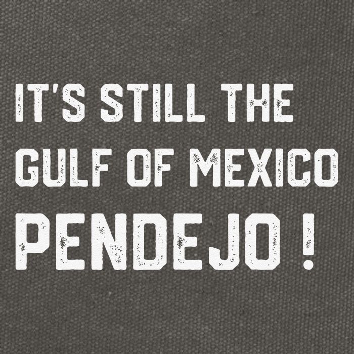 Its Still The Gulf Of Mexico Pendejo Cotton Canvas Backpack
